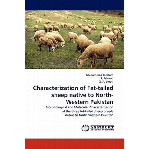 Characterization of Fat-Tailed Sheep Native to North-Western Pakistan Paperback, LAP Lambert Academic Publishing