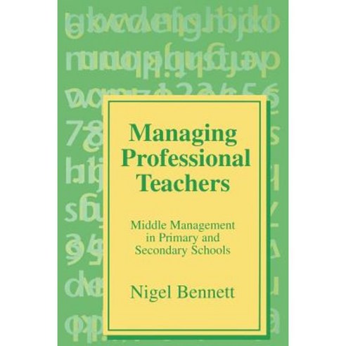 Managing Professional Teachers: Middle Management in Primary and Secondary Schools Paperback, Sage Publications Ltd