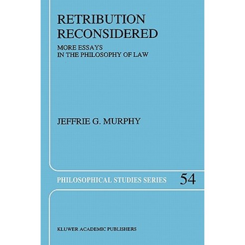 Retribution Reconsidered: More Essays in the Philosophy of Law Paperback, Springer