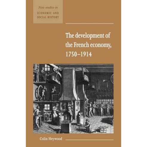 The Development of the French Economy 1750 1914 Paperback, Cambridge University Press