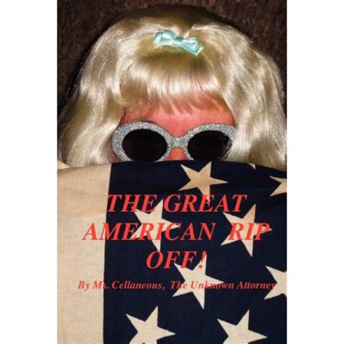 The Great American Rip Off Part I Paperback, Bellissima Publishing ...
