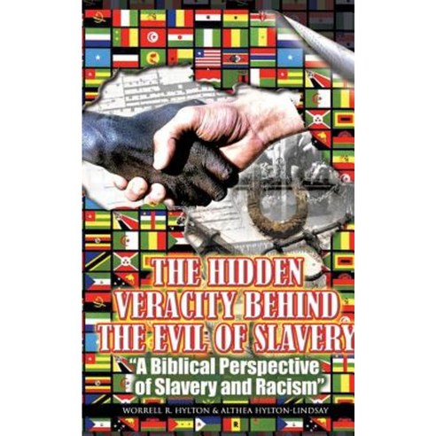 The Hidden Veracity Behind the Evil of Slavery Paperback, Xulon Press