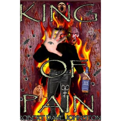 King of Pain (the Descent) a Journey to Hell & Back Through the Mind''s Eye Book 1 Paperback, Lulu.com