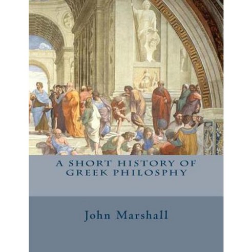A Short History of Greek Philosphy Paperback, Createspace