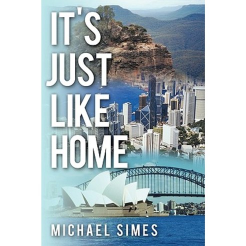 It''s Just Like Home Paperback, Authorhouse