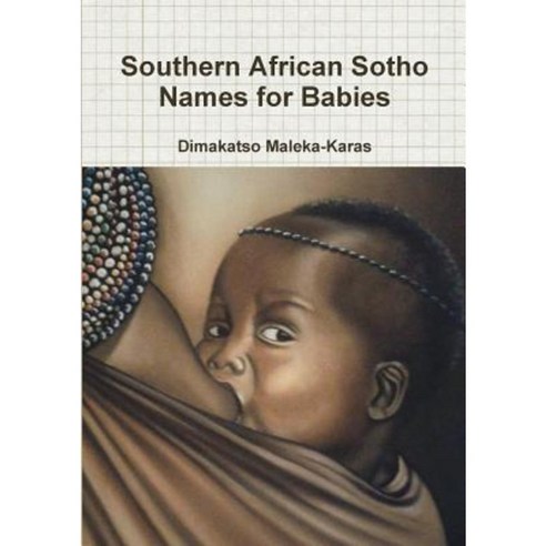 Southern African Sotho Names for Babies Paperback, Lulu.com