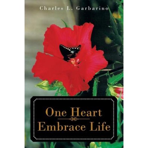 One Heart-Embrace Life Paperback, iUniverse