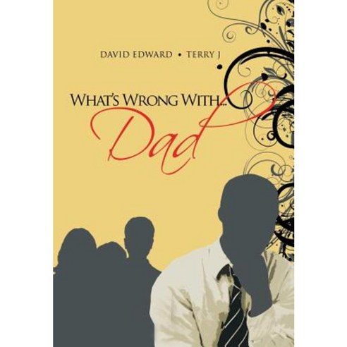 What''s Wrong With...Dad Hardcover, Xlibris