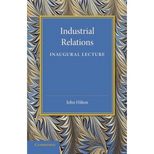 Industrial Relations:An Inaugural Lecture, Cambridge University Press