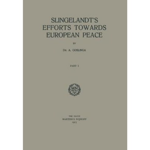Slingelandt''s Efforts Towards European Peace Paperback, Springer