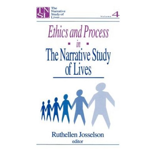Ethics and Process in the Narrative Study of Lives Paperback, Sage Publications, Inc