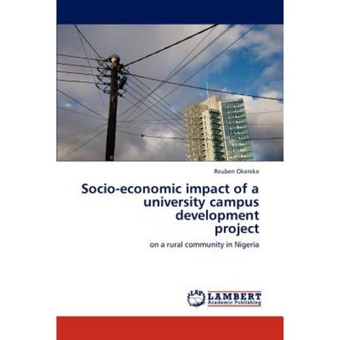 Socio-Economic Impact of a University Campus Development Project Paperback, LAP Lambert Academic Publishing