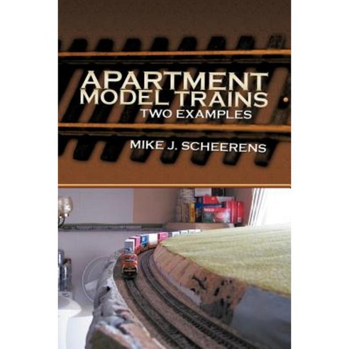 Apartment Model Trains: Two Examples Paperback, Xlibris