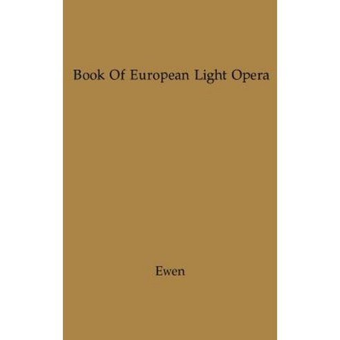 The Book of European Light Opera Hardcover, Greenwood Press