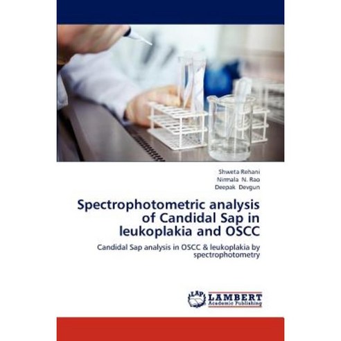 Spectrophotometric Analysis of Candidal SAP in Leukoplakia and Oscc Paperback, LAP Lambert Academic Publishing