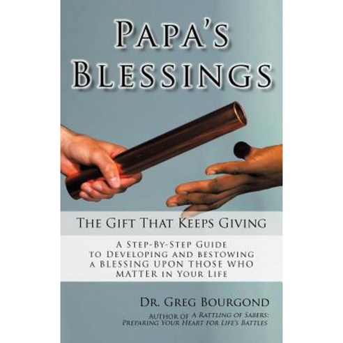 Papa''s Blessings: The Gifts That Keep Giving Paperback, iUniverse