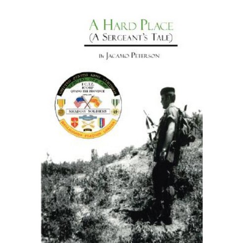 A Hard Place: A Sergeant''s Tale Paperback, Trafford Publishing