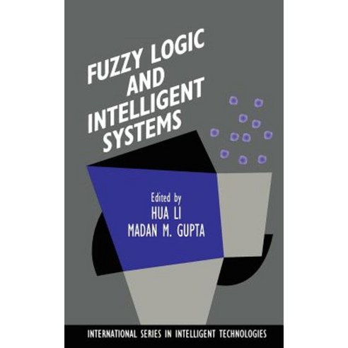 Fuzzy Logic and Intelligent Systems Hardcover, Springer
