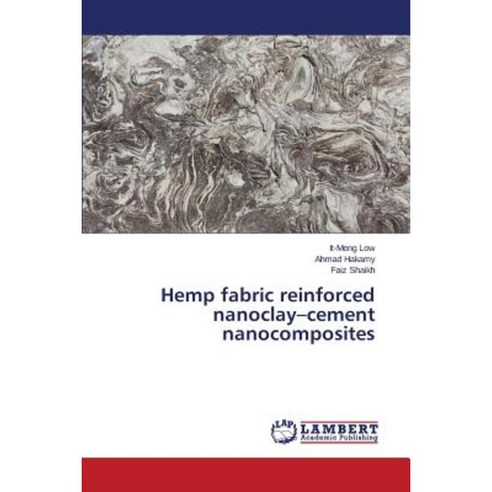 Hemp Fabric Reinforced Nanoclay-Cement Nanocomposites Paperback, LAP Lambert Academic Publishing
