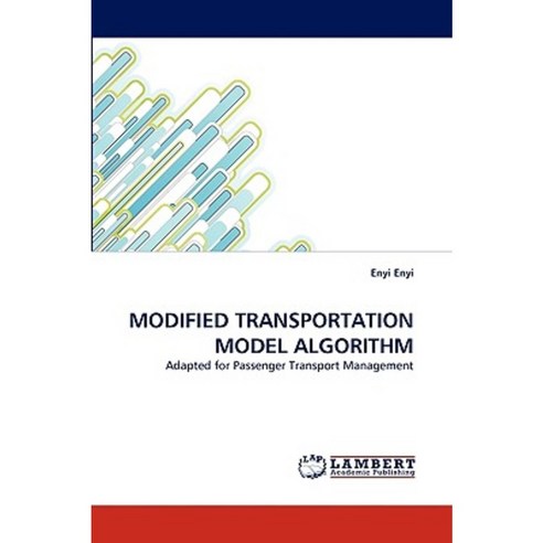 Modified Transportation Model Algorithm Paperback, LAP Lambert Academic Publishing
