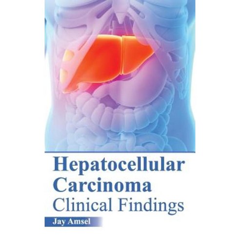 Hepatocellular Carcinoma: Clinical Findings Hardcover, Foster Academics