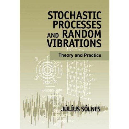 Stochastic Processes and Random Vibrations: Theory and Practice Paperback, Wiley