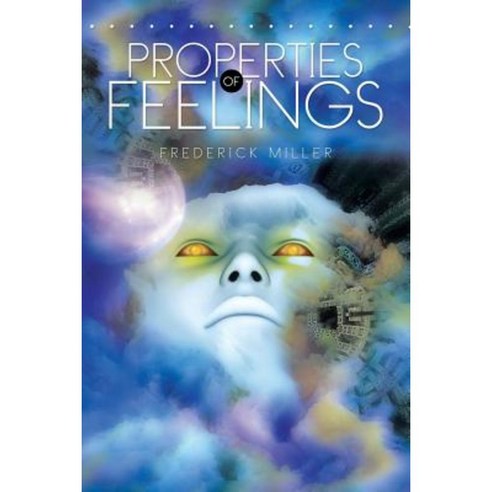 Properties of Feelings Paperback, Xlibris