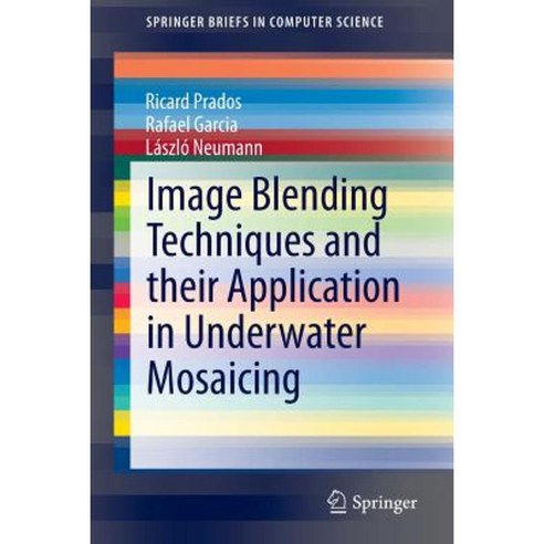 Image Blending Techniques and Their Application in Underwater Mosaicing Paperback, Springer