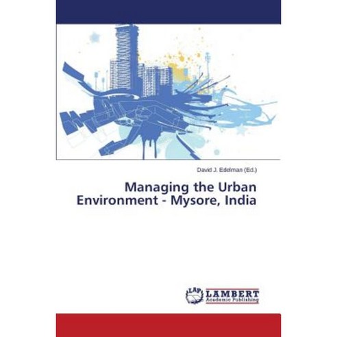 Managing the Urban Environment - Mysore India Paperback, LAP Lambert Academic Publishing
