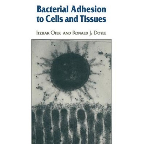 Bacterial Adhesion to Cells and Tissues Paperback, Springer
