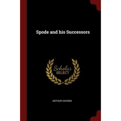 Spode and His Successors Paperback, Andesite Press