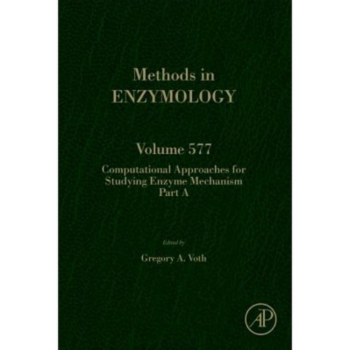 Computational Approaches for Studying Enzyme Mechanism Part A Hardcover, Academic Press