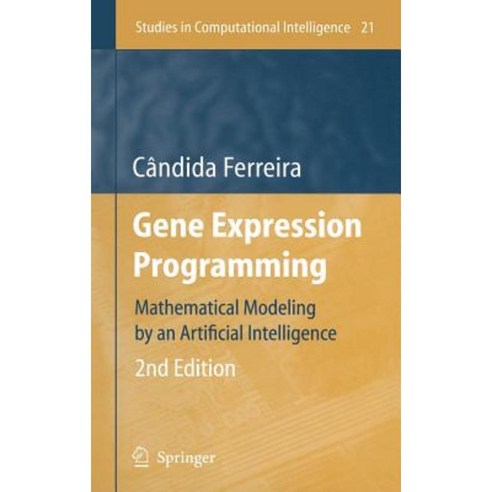 Gene Expression Programming: Mathematical Modeling by an Artificial Intelligence Hardcover, Springer