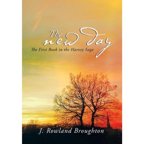 The New Day: The First Book in the Harvey Saga Hardcover, Xlibris Corporation