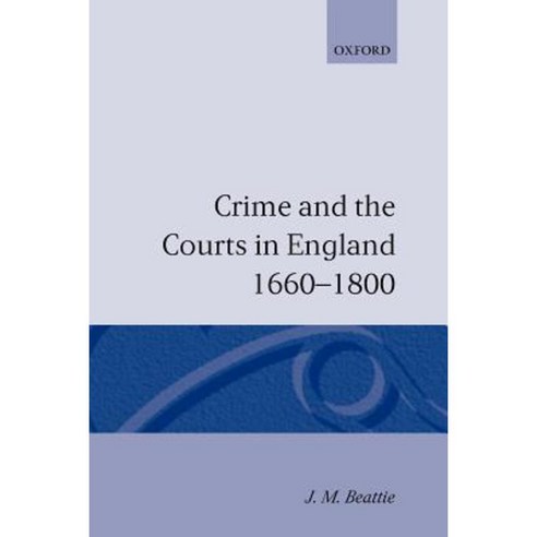 Crime and the Courts in England 1660-1800 Paperback, OUP Oxford
