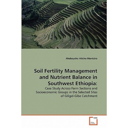 Soil Fertility Management and Nutrient Balance in Southwest Ethiopia Paperback, VDM Verlag