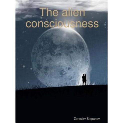 The Alien Consciousness Paperback, Lulu.com