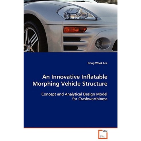 An Innovative Inflatable Morphing Vehicle Structure Paperback, VDM Verlag