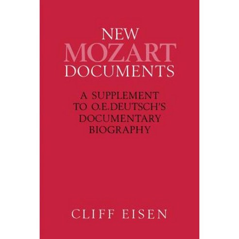 New Mozart Documents: A Supplement to O.E.Deutsch''s Documentary Biography Paperback, Palgrave MacMillan