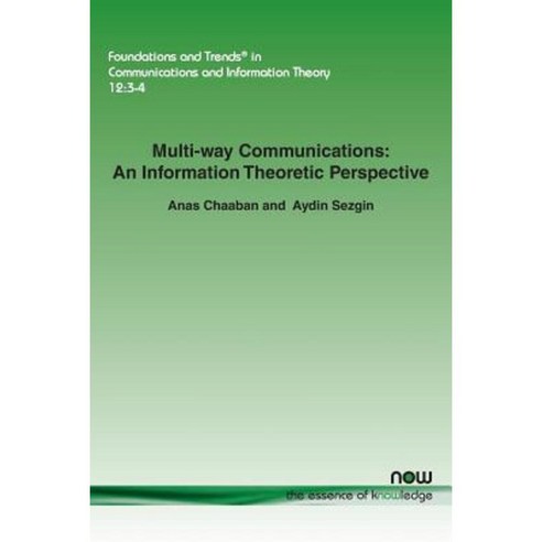 Multi-Way Communications: An Information Theoretic Perspective Paperback, Now Publishers