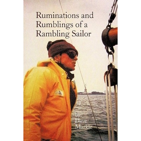 Ruminations and Rumblings of a Rambling Sailor Paperback, Authorhouse