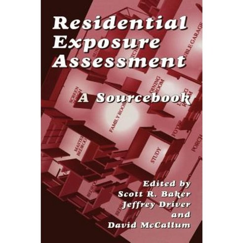 Residential Exposure Assessment:: A Sourcebook Hardcover, Springer