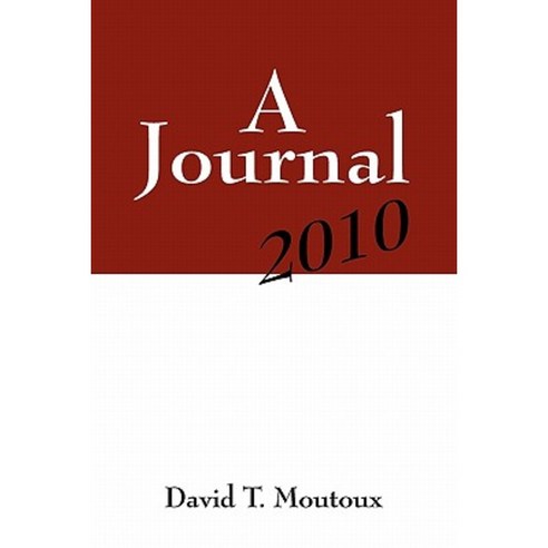 A Journal: 2010 Paperback, Outskirts Press