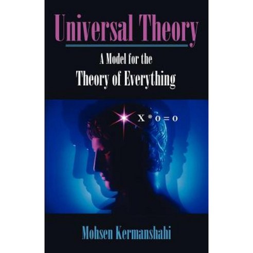 Universal Theory: A Model for the Theory of Everything Paperback, Universal Publishers