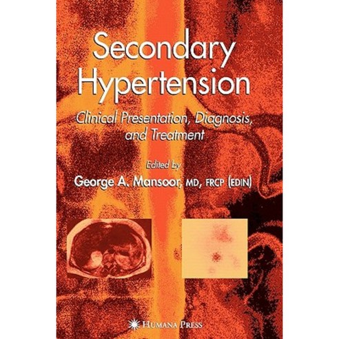 Secondary Hypertension: Clinical Presentation Diagnosis and Treatment Paperback, Humana Press