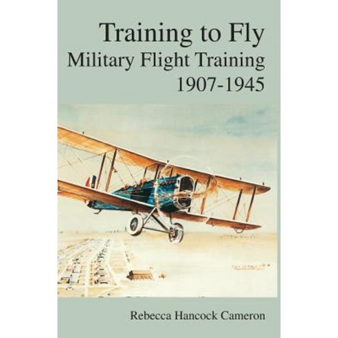 Training to Fly: Military Flight Testing 1907-1945 Hardcover, Military Bookshop