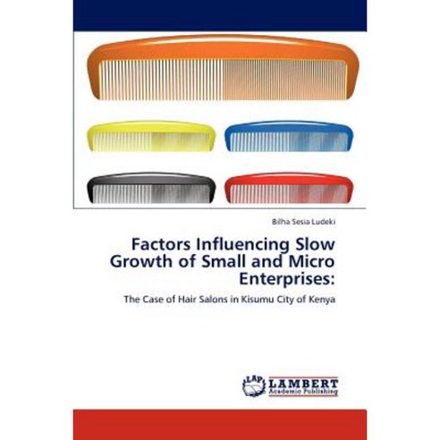 Factors Influencing Slow Growth of Small and Micro Enterprises Paperback, LAP Lambert Academic Publishing