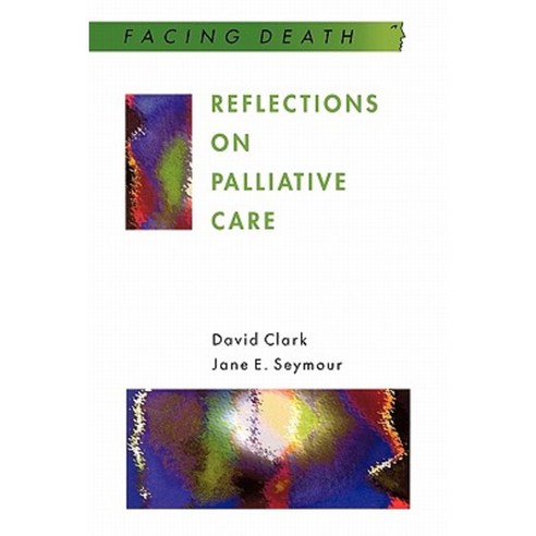 Reflections on Palliative Care Paperback, Open University Press