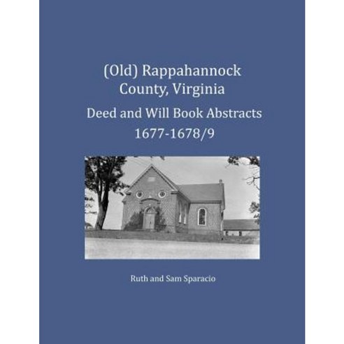 (Old) Rappahannock County Virginia Deed and Will Book Abstracts 1677-1678/9 Paperback, Heritage Books