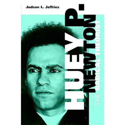 Huey P. Newton: The Radical Theorist Paperback, University Press of Mississippi